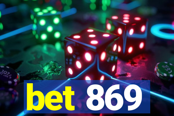 bet 869